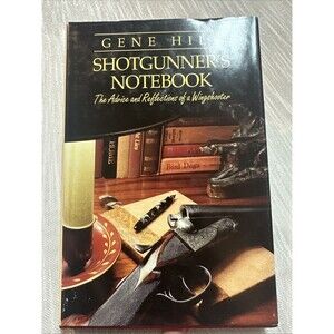 Shotgunner's Notebook by Gene Hill Shotgun Hunting Book British Best, Chokes etc